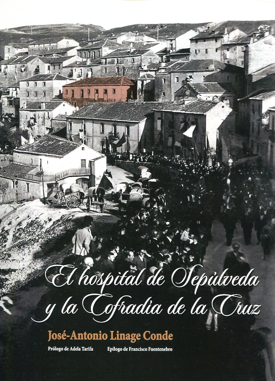 El hospital de Sepúlveda y la Cofradía de la Cruz. 9788461742943