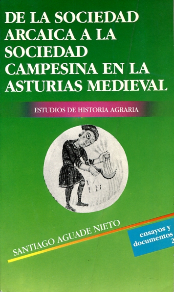 De la sociedad arcaica a la sociedad campesina en la asturias medieval. 9788486981013