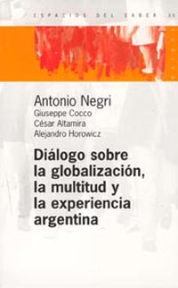 Diálogo sobre la globalización, la multitud y la experiencia argentina. 9789501265354