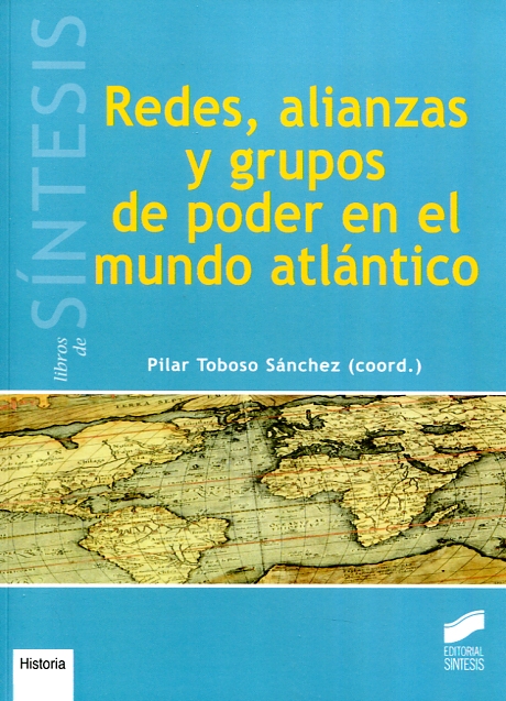 Redes, alianzas y grupos de poder en el mundo atlántico. 9788490774281