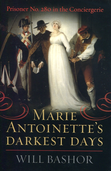 Marie Antoninette's darkest days. 9781442254992