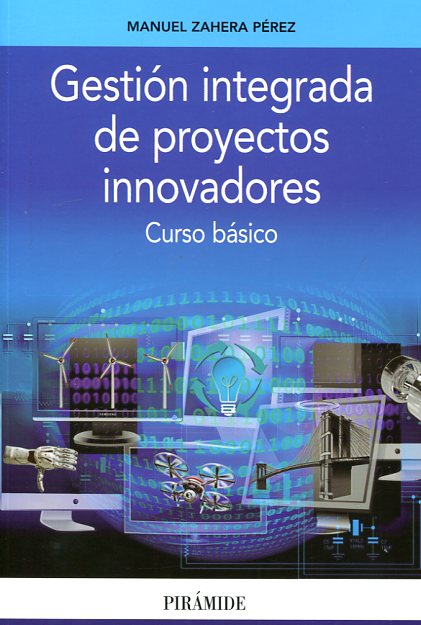 Gestión integrada de proyectos innovadores. 9788436836783