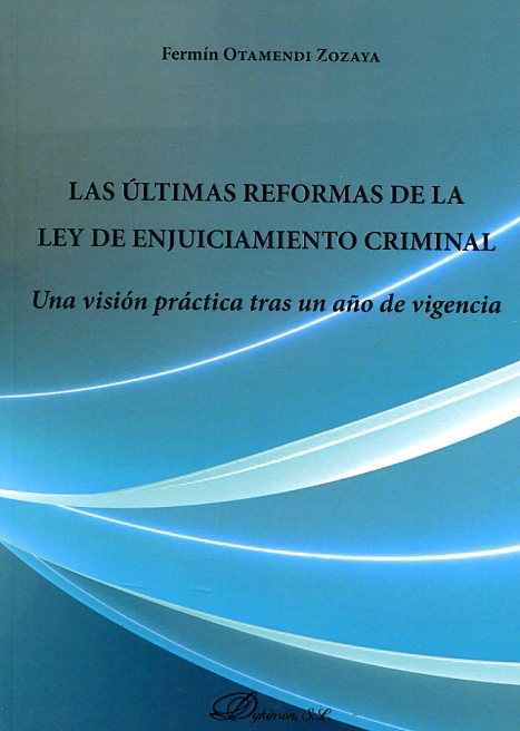 Las ultimas reformas de la Ley de Enjuiciamiento Criminal. 9788491480648