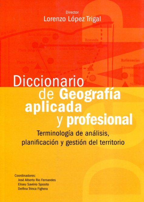 Diccionario de geografía aplicada y profesional. 9788497737210