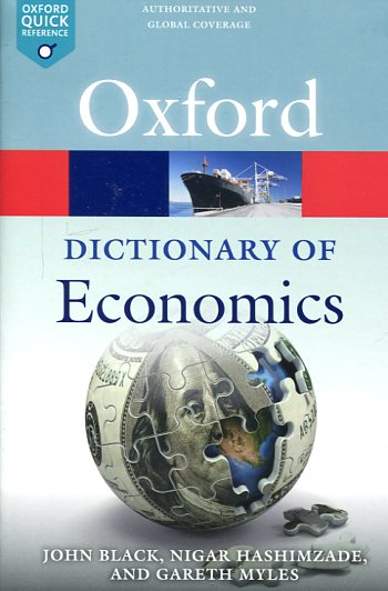 A Oxford dictionary of economics. 9780198759430
