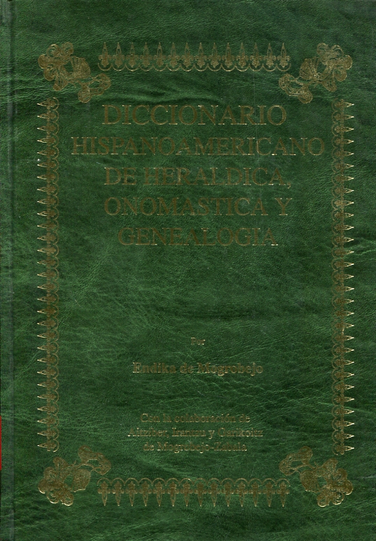 Diccionario Hispanoamericano de Heráldica, Onomástica y Genealogía. 9788492077465