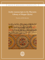 Arabic manuscripts in the Maronite Library of Aleppo (Syria). 9788447538928