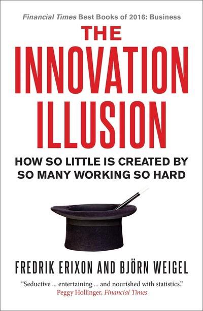 The innovation illusion. 9780300230475