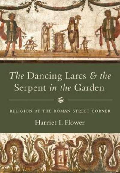 The dancing lares and the serpent in the Garden. 9780691175003
