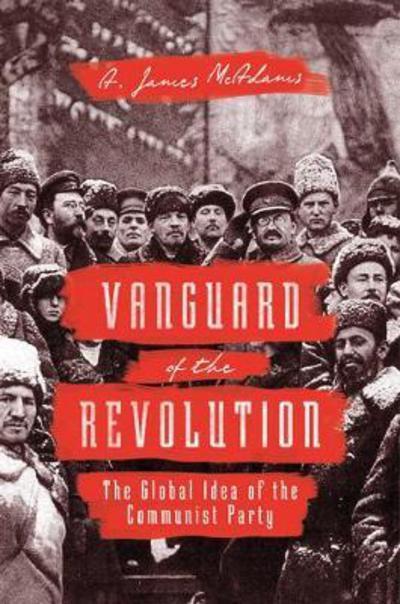 Vanguard of the Revolution. 9780691168944