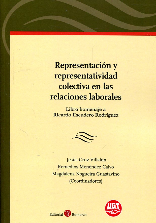 Representación y representatividad colectiva en las relaciones laborales. 9788416608799