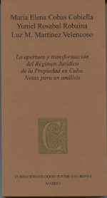 La apertura y transformación del régimen jurídico de la propiedad en Cuba. 9788469760246