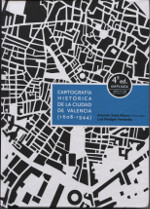 Cartografía histórica de la ciudad de Valencia (1608-1944). 9788490484869