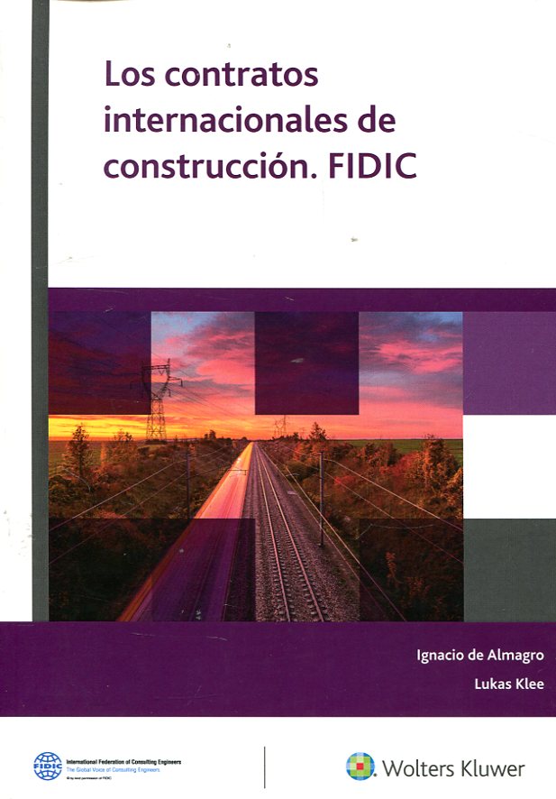 Los contratos internacionales de construcción. FIDIC. 9788415651598