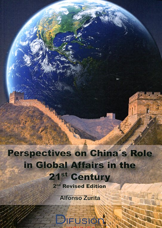 Perspectives on China's role in global affairs in the 21st century. 9788492656967