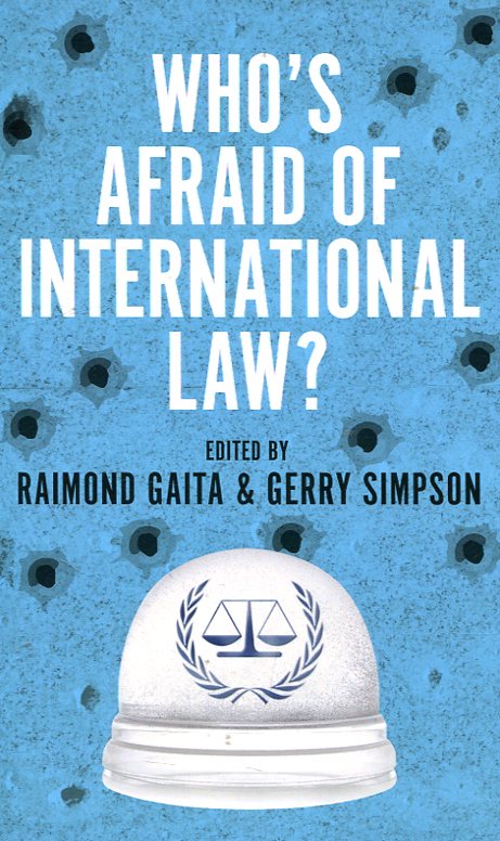 Who's afraid of international Law?. 9781925377002