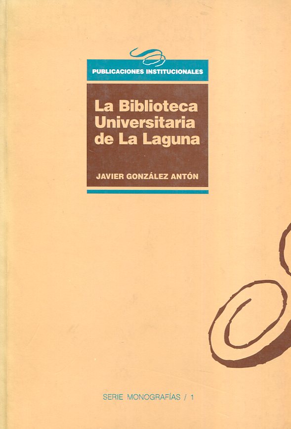 La Biblioteca Universitaria de la La Laguna. 9788477564942