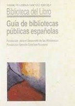 Guía de Biblioteca Públicas Españolas. 9788489384026