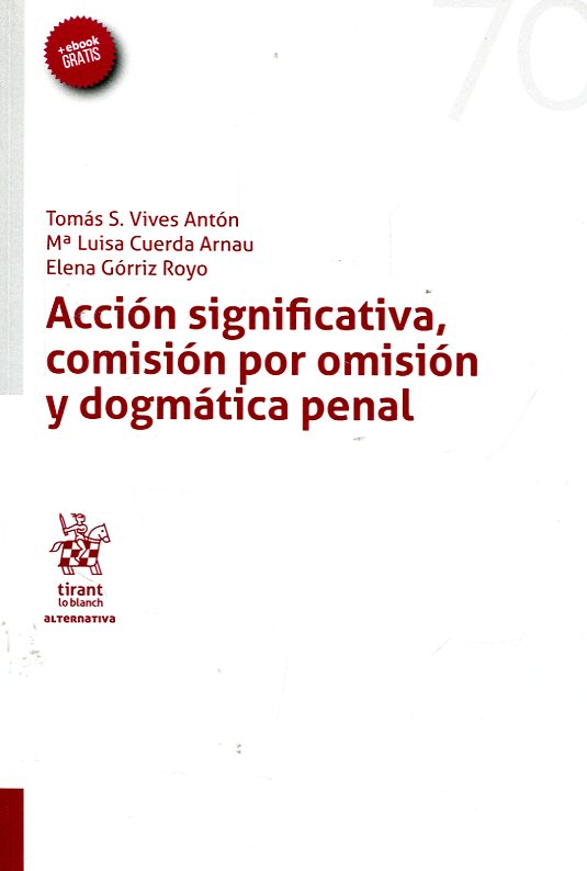 Acción significativa, comisión por omisión y dogma penal. 9788491694274