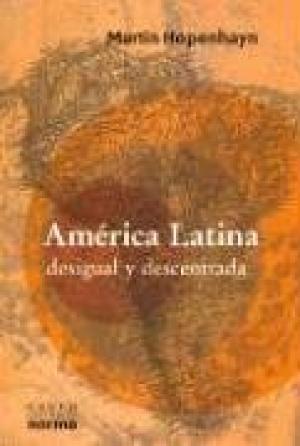 América Latina desigual y descentrada