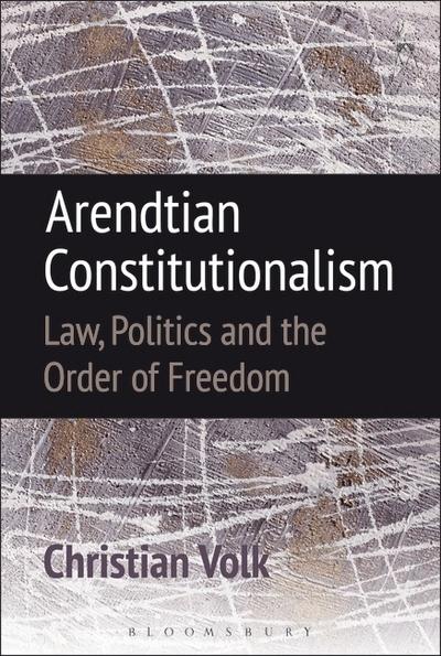 Arendtian constitutionalism. 9781509917716
