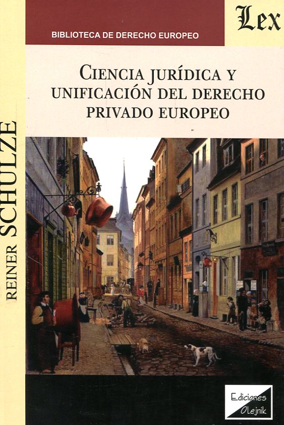 Ciencia jurídica y unificación del Derecho privado europeo. 9789567799602