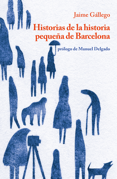 Historias de la historia pequeña de Barcelona. 9788494510847