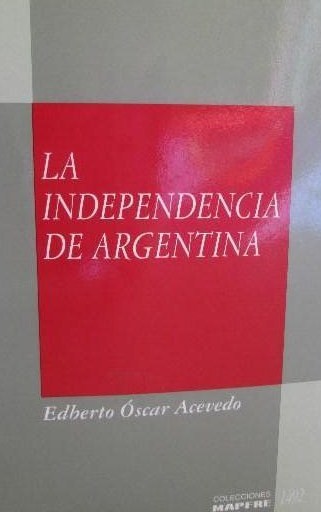 La independencia de Argentina. 9788471002068