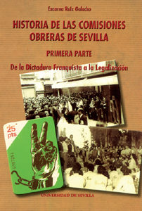 Historia de las Comisiones Obreras de Sevilla. 9788447207350