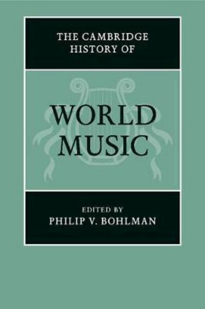 The Cambridge History of World Music. 9781108406475