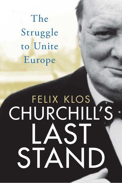 Churchill's last stand. 9781784538132