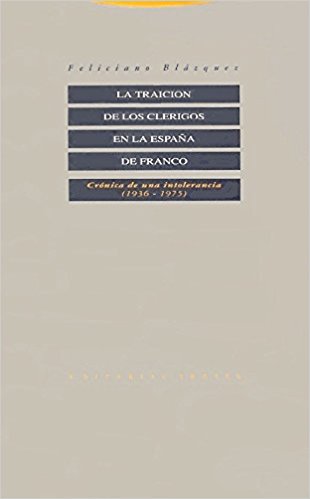 La traición de los clérigos en la España de Franco. 9788487699139