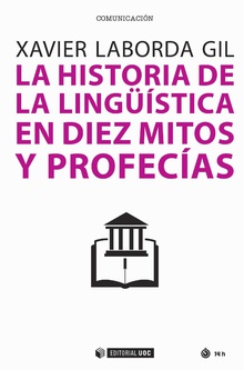 La historia de la lingüística en diez mitos y profecías. 9788491800200