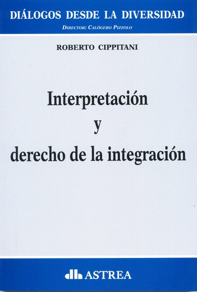 Interpretación y Derecho de la integración. 9789877061291
