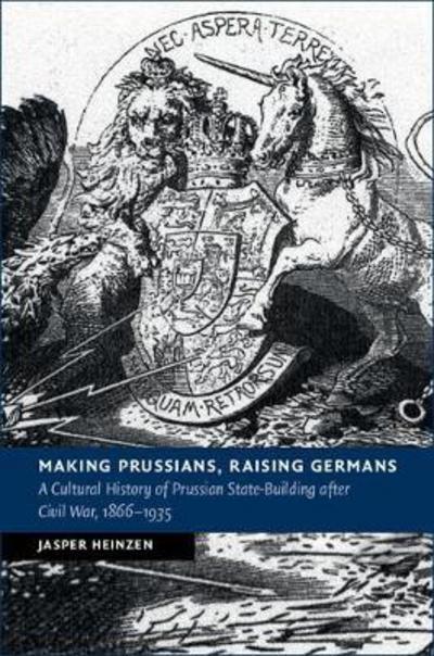 Making prussians, raising germans. 9781107198791