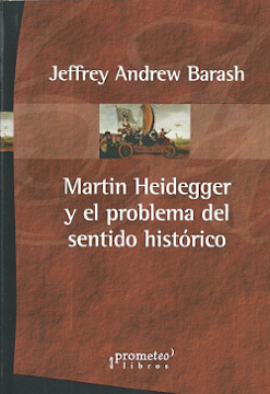 Martin Heidegger y el problema del sentido histórico. 9789875748149