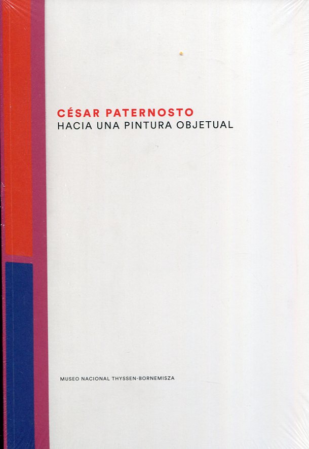 César Paternosto. Hacia una pintura objetual. 9788417173098