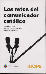 Los retos del comunicador católico. 9788416477791