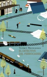 El detective del ferrocarril. 9788494447686
