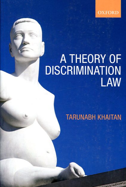 A theory of discrimination Law. 9780198790754