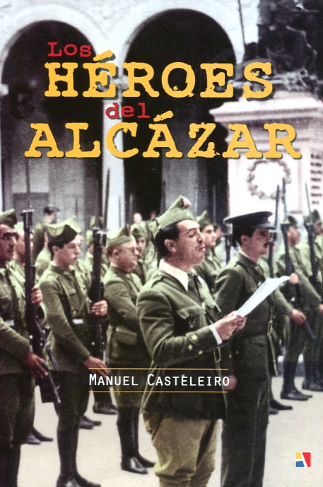 Los héroes del Alcazar. 9788497391580