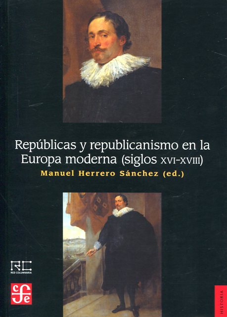 Repúblicas y republicanismo en la Europa moderna (siglos XVI-XVIII). 9788437507613