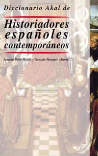 Diccionario Akal de historiadores españoles contemporáneos. 9788446014898