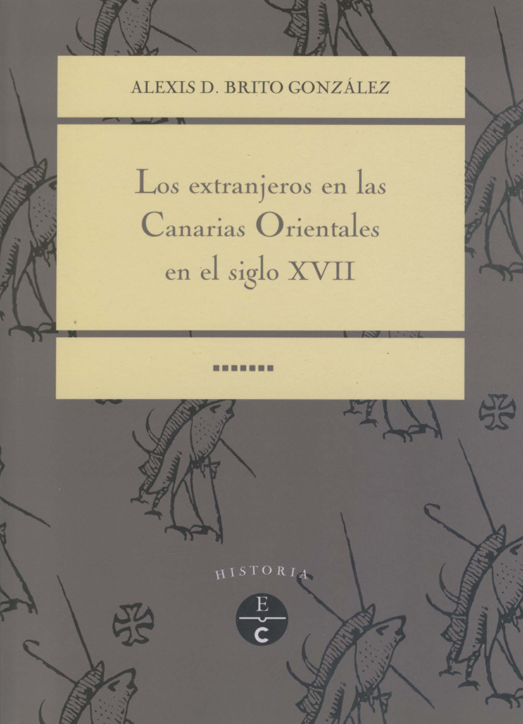 Los extranjeros en las Canarias Orientales en el Siglo XVII. 9788481033151