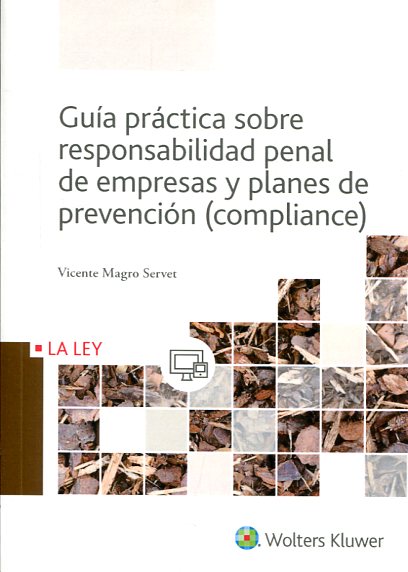 Guía práctica sobre responsabilidad penal de empresas y planes de prevención (compliance). 9788490205839