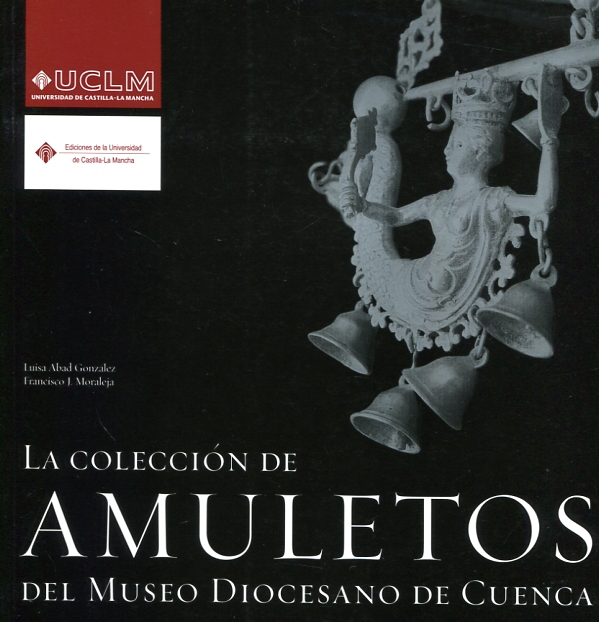 La colección de amuletos del Museo Diocesano de Cuenca. 9788484274117