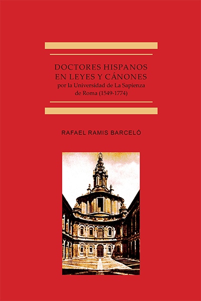 Doctores hispanos en las leyes y cánones por la Universidad de la Sapienza de Roma (1549-1774). 9788491480693