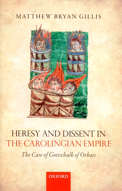 Heresy abd dissent in the carolingian empire. 9780198797586