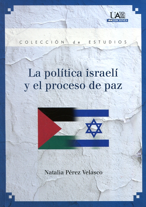 La política israelí y el proceso de paz. 9788483445358
