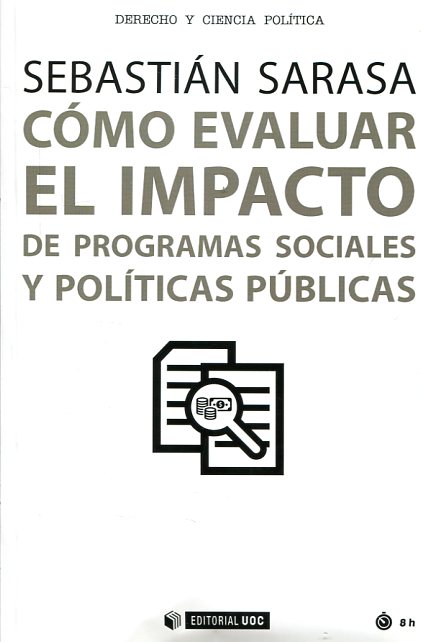 Cómo evaluar el impacto de programas sociales y políticas públicas. 9788491166528